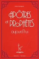 Apôtres et prophètes aujourd'hui