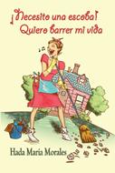 ¡Necesito Una Escoba! Quiero Barrer Mi Vida (Rústica)