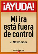 ¡Ayuda! Mi Ira Está Fuera de Control (Rústica)