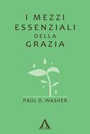 I mezzi essenziali della grazia (Brossura)