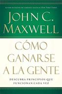 Como Ganarse A La Gente (Rústica) [Libro]