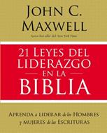 21 Leyes Del liderazgo En La Biblia (Rústica)