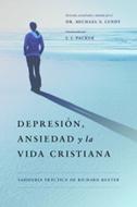 Depresión, Ansiedad y La Vida Cristiana (Rústica)