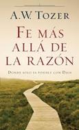 Fe Más Allá De La Razón (nuevo) (Rústica)