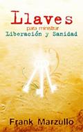 Llaves Para Ministrar Liberación Y Sanidad (Rústica)