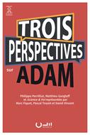 Trois perspectives sur Adam
