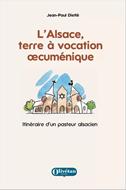 L'Alsace terre à vocation oecumenique