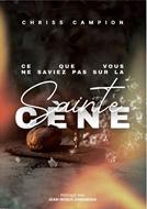 Ce que vous ne saviez pas sur la Sainte Cène
