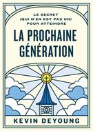 Le secret (qui n’en est pas un) pour atteindre la prochaine génération