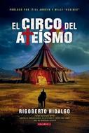 El Circo del Ateísmo (Rústica) [Libro]