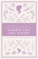 Madres Con Una Misión (Rústica)
