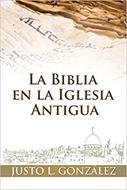 La Biblia En La Iglesia Antigua (Rústica)