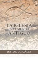 La Iglesia En El Mundo Antiguo (Rústica)