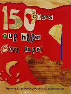 150 Cosas que Hacer con Papel (Rústica)