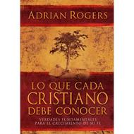 Lo que cada Cristiano debe Conocer (Rústica)