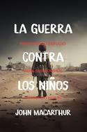 La Guerra Contra los Niños (Tapa Dura) [Libro]