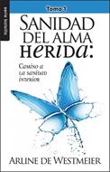 Sanidad Del Alma Herida Tomo 1