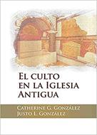 El Culto en la Iglesia Antigua (Tapa Dura) [Libro]