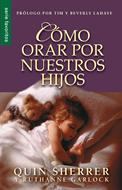 Cómo Orar por nuestros Hijos (Rústica)