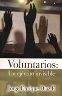 Voluntarios: Un ejército invisible (Rústica) [Libro]