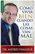 Cómo vivir bien cuando las cosas van mal (Rústica)
