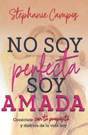 No Soy Perfecta, Soy Amada (Rústica)