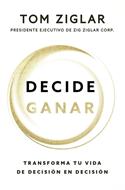 Decide Ganar (Rústica)