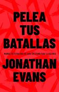 Pelea tus Batallas (Rústica)