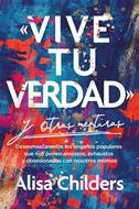Vive Tu Verdad (Rústica)