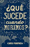 ¿Qué Sucede Cuando Morimos? (Rústica)