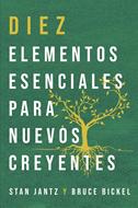 Diez Elementos Esenciales para Nuevos Creyentes (Rústica)
