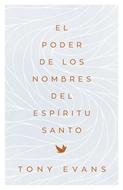 El Poder de los Nombres del Espíritu Santo (Rústica)