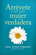 Atrévete a ser una Mujer Verdadera (Rústica)