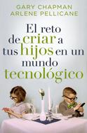 El Reto De Criar a Tus Hijos En Un Mundo Tecnológico (Rústica) [Libro]