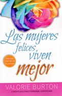 Las Mujeres Felices Viven Mejor (Rústica)