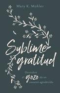 Sublime Gratitud (Rústica)