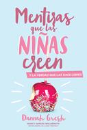 Mentiras Que Las Niñas Creen (Rústica)