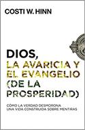 Dios, La Avaricia Y El Evangelio De La Prosperidad (Rústica)