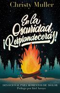 En la Oscuridad, ¡Resplandecerás! (Rústica)