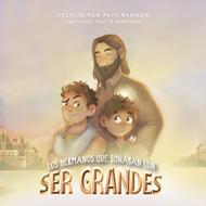 Los Hermanos Que Soñaban Con Ser Grandes (Tapa Dura)
