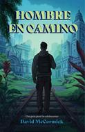 Hombre En Camino (Rústica)