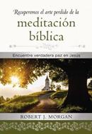 Recuperemos El Arte Perdido De La Meditación Bíblica (Rústica)