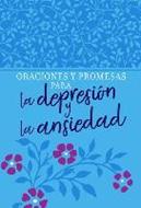 Oraciones Y Promesas Para La Depresión Y La Ansiedad (Rústica)
