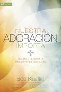 Nuestra adoracion importa (Rústica)