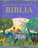 Historias inolvidables de la Biblia (Tapa Dura)
