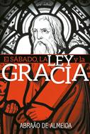 El Sábado, la Ley y la Gracia (Rústica)