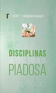 Las Disciplinas de una Familia Piadosa (Rústica)