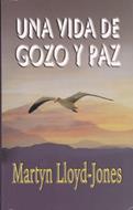 Una Vida De Gozo Y Paz (Rústica)
