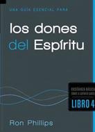 Una Guia Esencial Para Los Dones del Espíritu (Rústica)