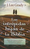 Las Intrepidas Hijas de la Biblia (Rústica)